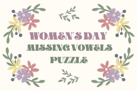 Celebrate Women's Day with This Engaging Missing Vowels Puzzle